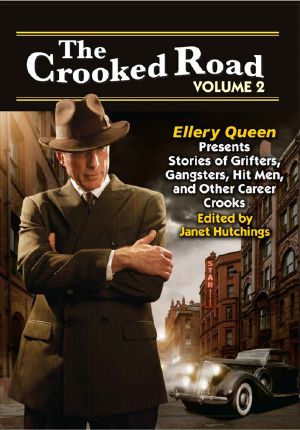 [The Crooked Road 02] • Ellery Queen Presents Stories of Grifters, Gangsters, Hit Men, and Other Career Crooks